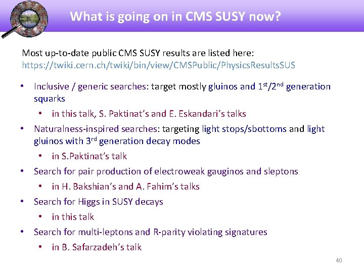 What is going on in CMS SUSY now? Most up-to-date public CMS SUSY results