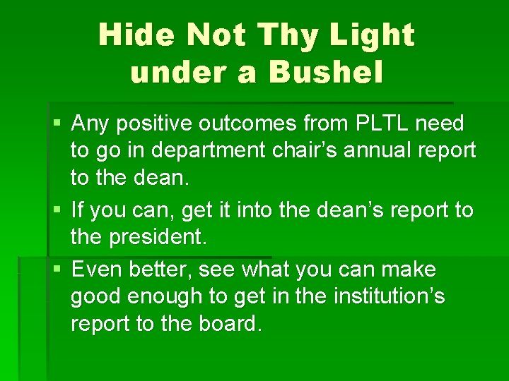 Hide Not Thy Light under a Bushel § Any positive outcomes from PLTL need