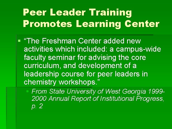 Peer Leader Training Promotes Learning Center § “The Freshman Center added new activities which