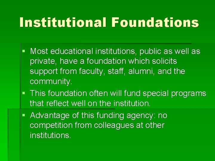 Institutional Foundations § Most educational institutions, public as well as private, have a foundation