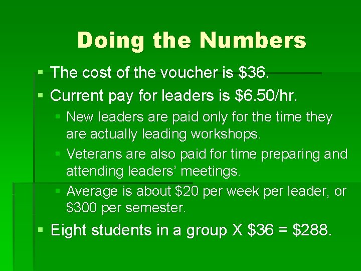 Doing the Numbers § The cost of the voucher is $36. § Current pay