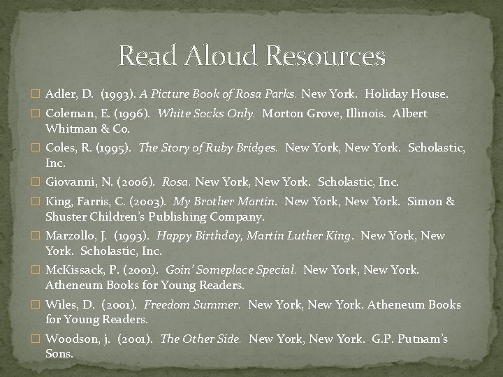 Read Aloud Resources � Adler, D. (1993). A Picture Book of Rosa Parks. New