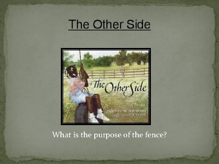 The Other Side What is the purpose of the fence? 