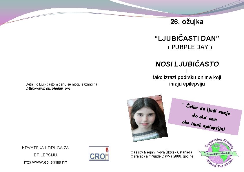 26. ožujka “LJUBIČASTI DAN” (“PURPLE DAY”) NOSI LJUBIČASTO Detalji o Ljubičastom danu se mogu