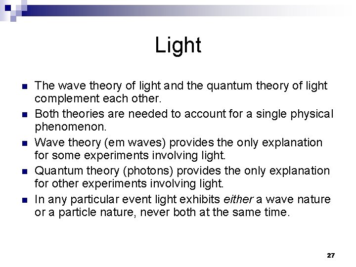 Light n n n The wave theory of light and the quantum theory of