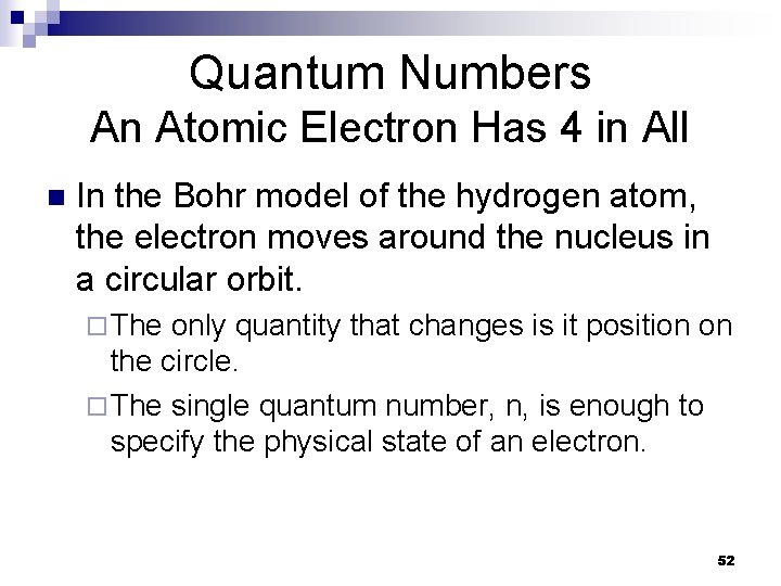 Quantum Numbers An Atomic Electron Has 4 in All n In the Bohr model