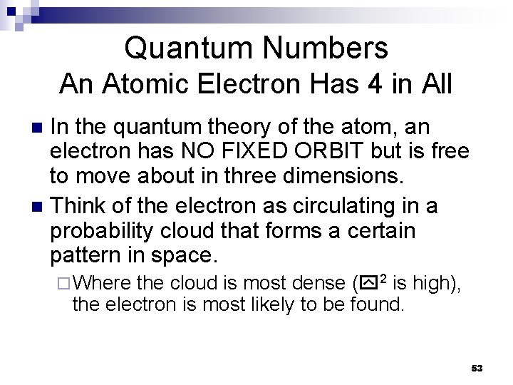 Quantum Numbers An Atomic Electron Has 4 in All In the quantum theory of