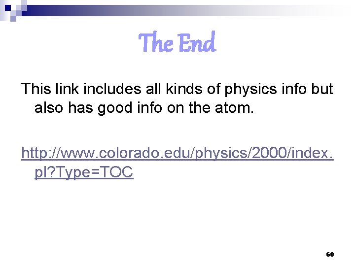 The End This link includes all kinds of physics info but also has good