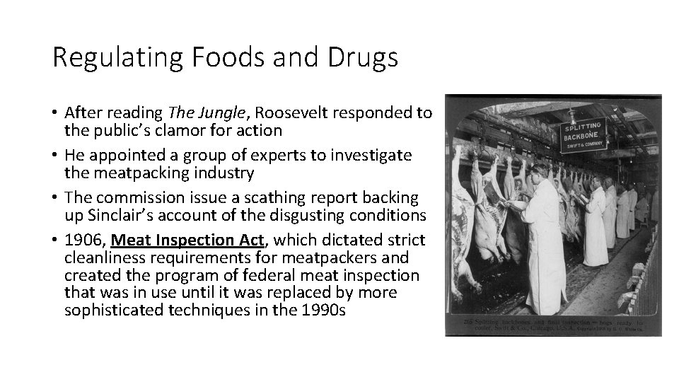 Regulating Foods and Drugs • After reading The Jungle, Roosevelt responded to the public’s Regulating Foods and Drugs • After reading The Jungle, Roosevelt responded to the public’s