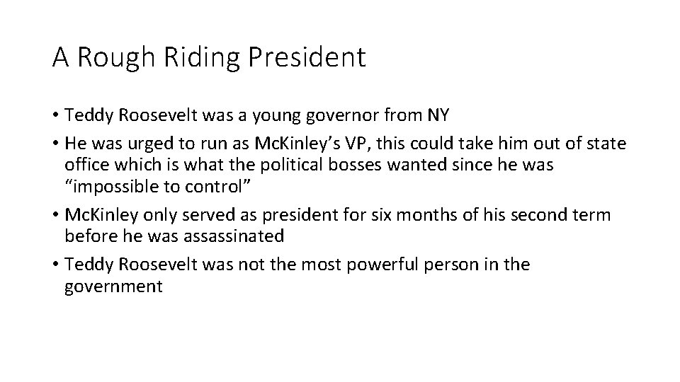 A Rough Riding President • Teddy Roosevelt was a young governor from NY • A Rough Riding President • Teddy Roosevelt was a young governor from NY •