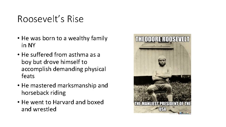 Roosevelt’s Rise • He was born to a wealthy family in NY • He Roosevelt’s Rise • He was born to a wealthy family in NY • He