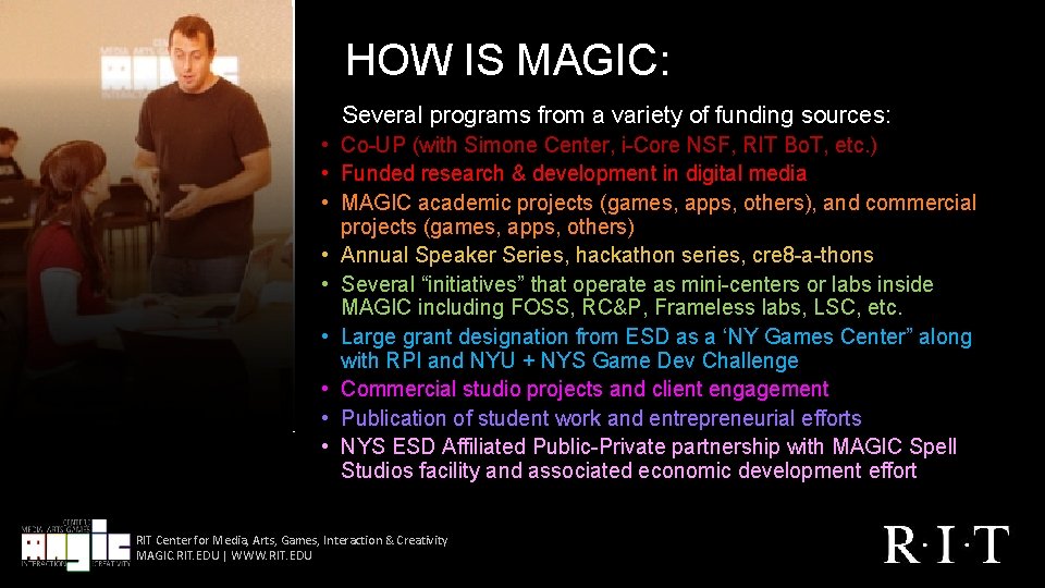 HOW IS MAGIC: Several programs from a variety of funding sources: • Co-UP (with