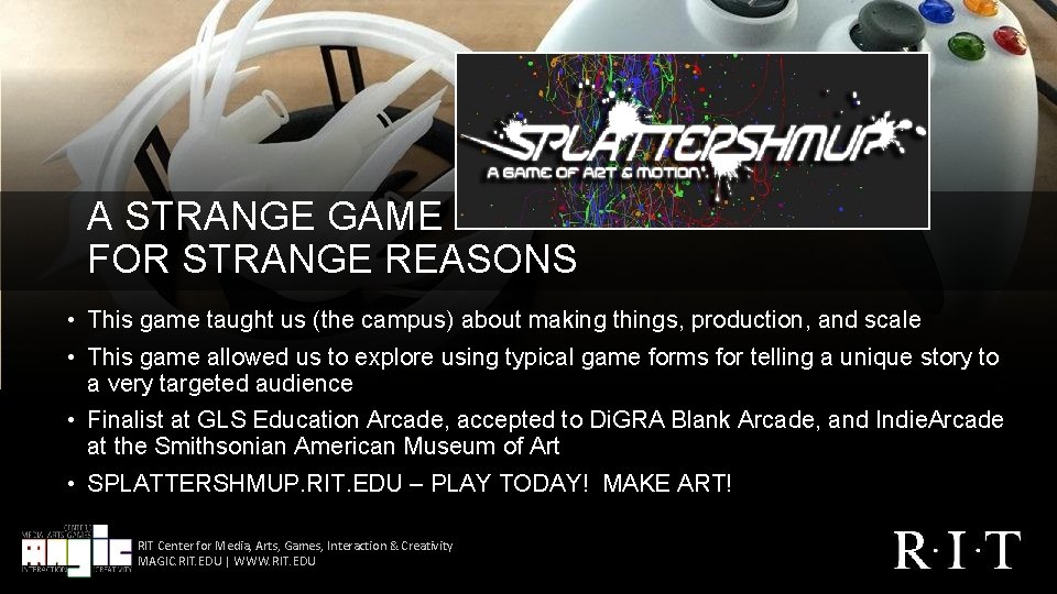 A STRANGE GAME FOR STRANGE REASONS • This game taught us (the campus) about