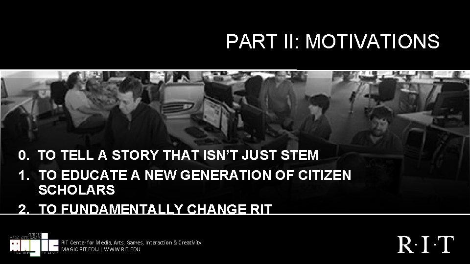 PART II: MOTIVATIONS 0. TO TELL A STORY THAT ISN’T JUST STEM 1. TO