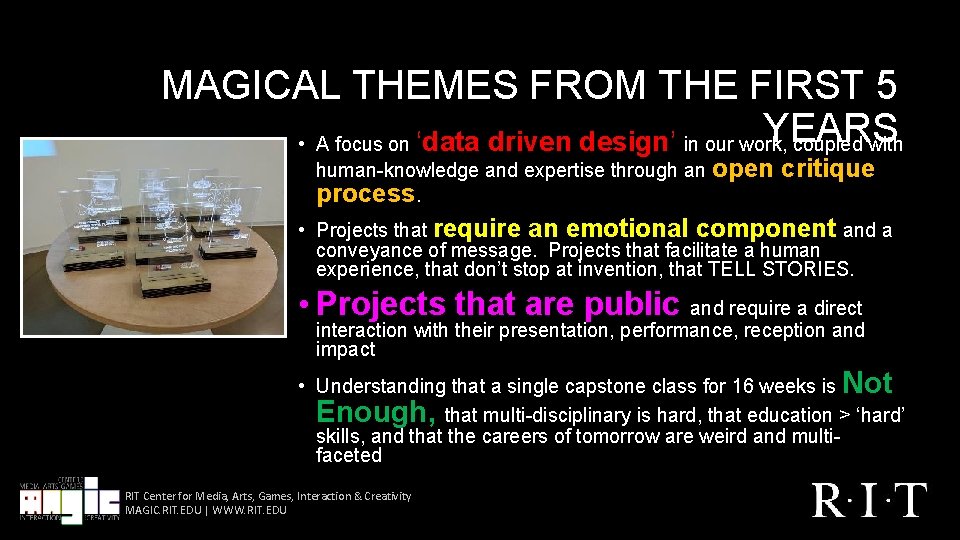 MAGICAL THEMES FROM THE FIRST 5 YEARS • A focus on ‘data driven design’