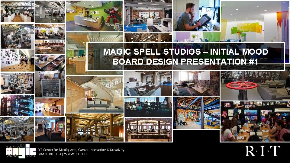 MAGIC MOOD BOARD MAGIC SPELL STUDIOS – INITIAL MOOD BOARD DESIGN PRESENTATION #1 RIT