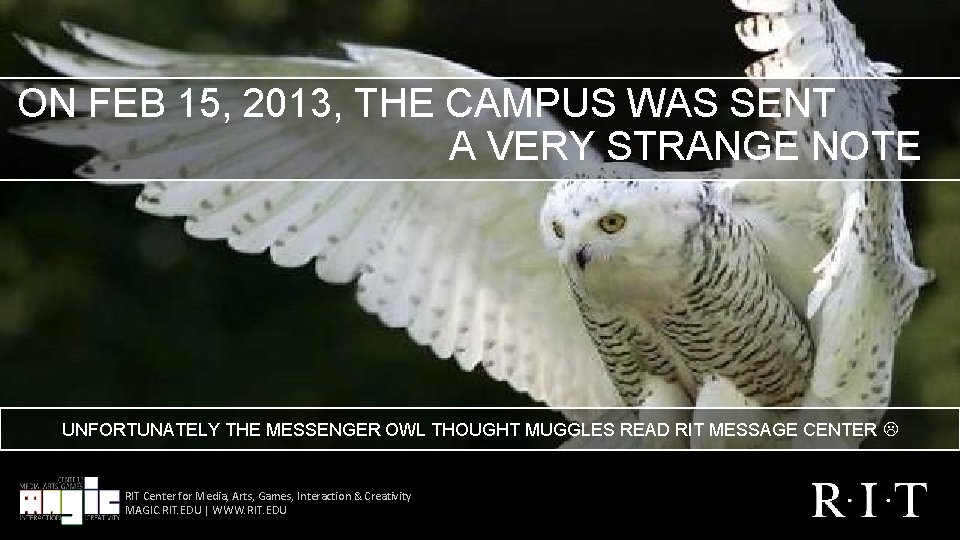 ON FEB 15, 2013, THE CAMPUS WAS SENT A VERY STRANGE NOTE UNFORTUNATELY THE