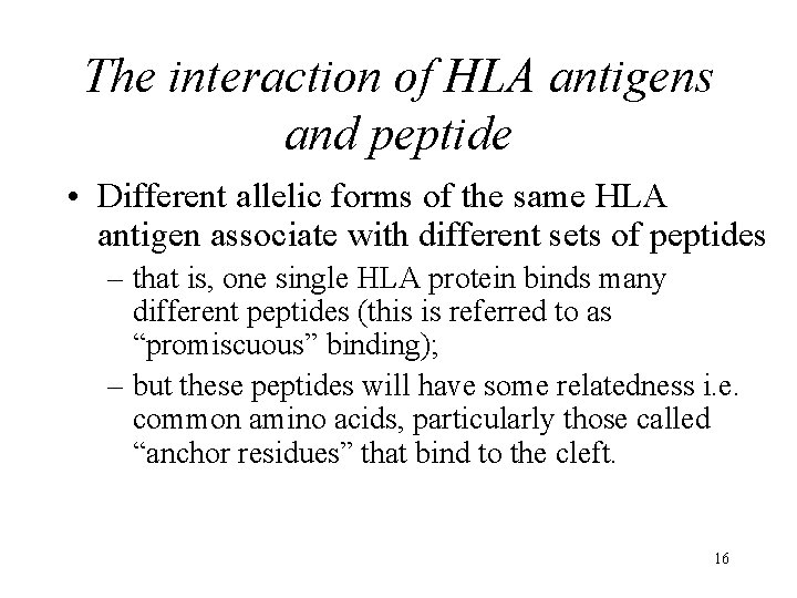 The interaction of HLA antigens and peptide • Different allelic forms of the same
