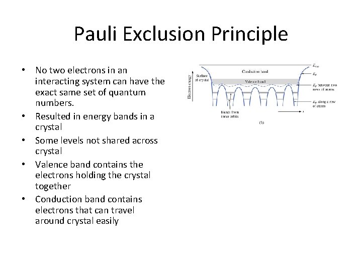 Pauli Exclusion Principle • No two electrons in an interacting system can have the