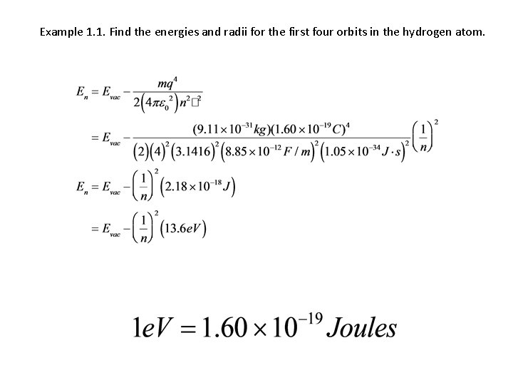 Example 1. 1. Find the energies and radii for the first four orbits in