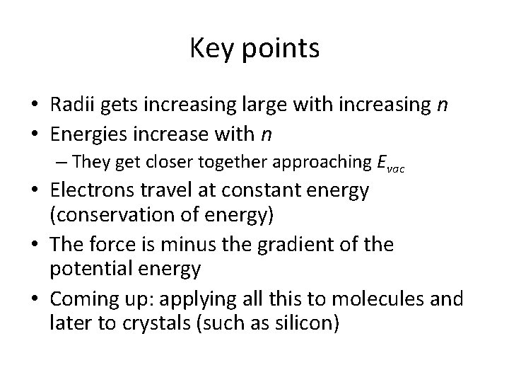 Key points • Radii gets increasing large with increasing n • Energies increase with