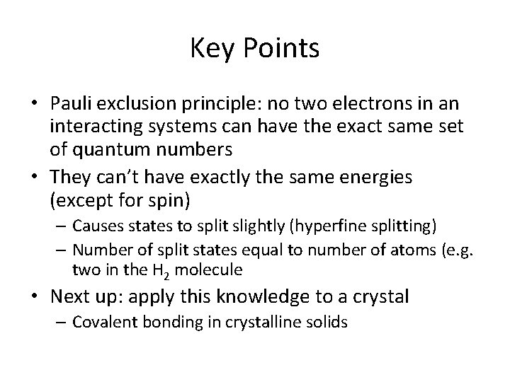 Key Points • Pauli exclusion principle: no two electrons in an interacting systems can