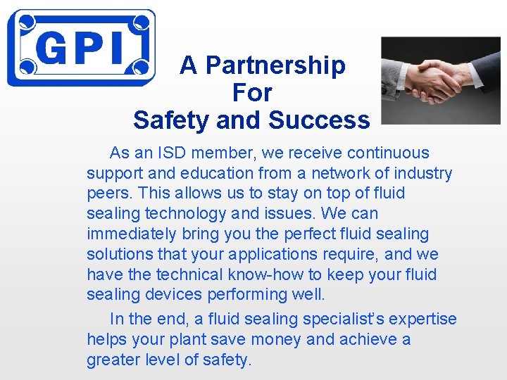 A Partnership For Safety and Success As an ISD member, we receive continuous support