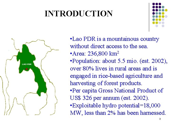 I. INTRODUCTION • Lao PDR is a mountainous country without direct access to the