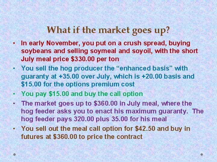 What if the market goes up? • In early November, you put on a