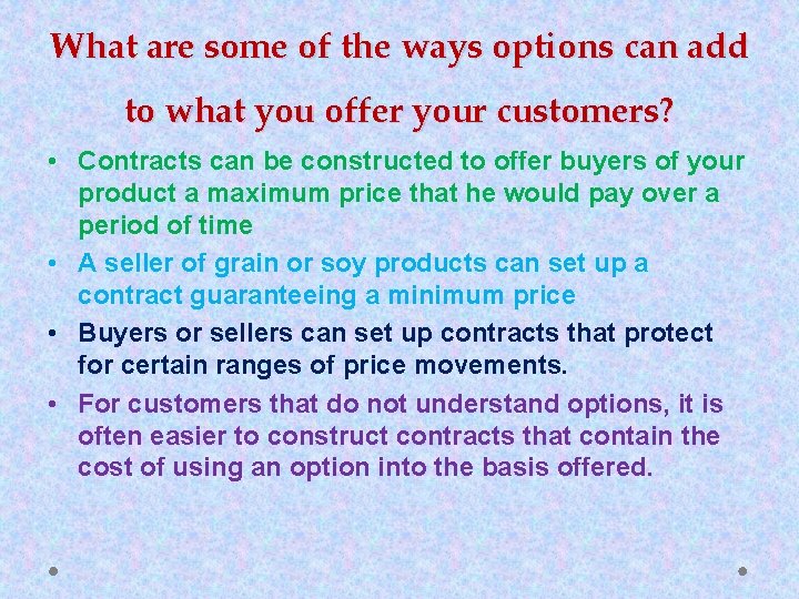 What are some of the ways options can add to what you offer your