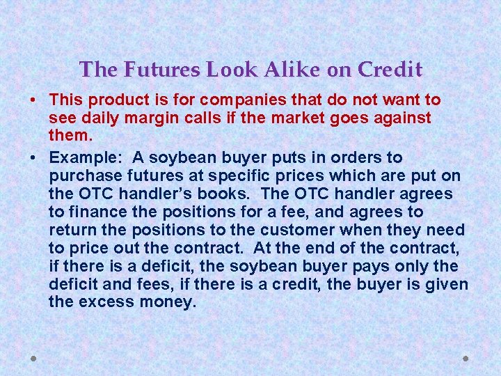 The Futures Look Alike on Credit • This product is for companies that do
