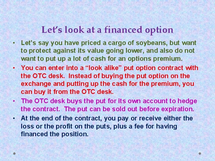 Let’s look at a financed option • Let’s say you have priced a cargo