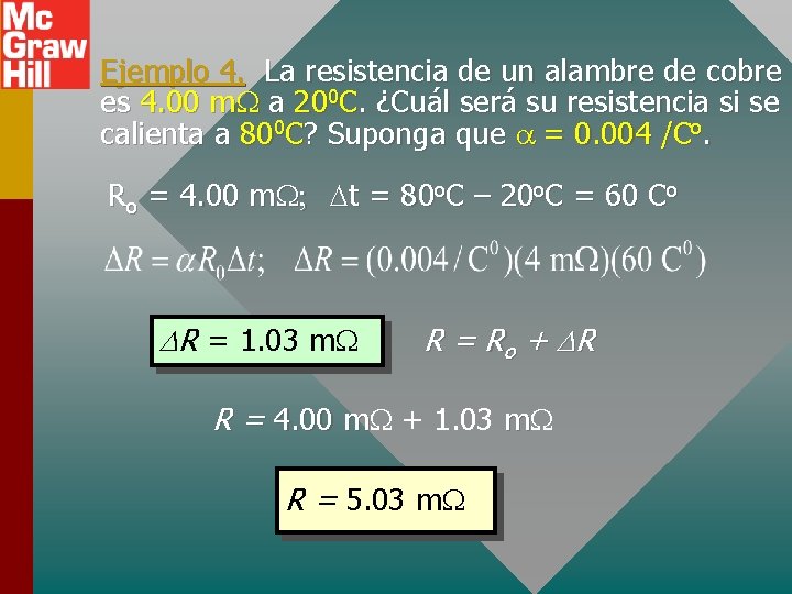 Ejemplo 4. La resistencia de un alambre de cobre es 4. 00 m. W