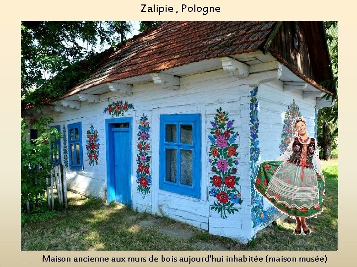 Zalipie , Pologne Maison ancienne aux murs de bois aujourd'hui inhabitée (maison musée) 