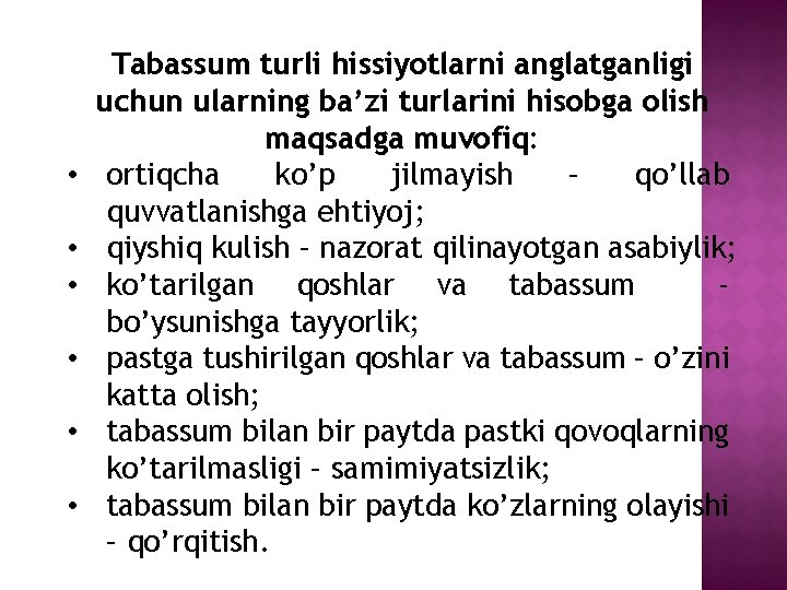  • • • Tаbаssum turli hissiyotlаrni аnglаtgаnligi uchun ulаrning bа’zi turlаrini hisоbgа оlish