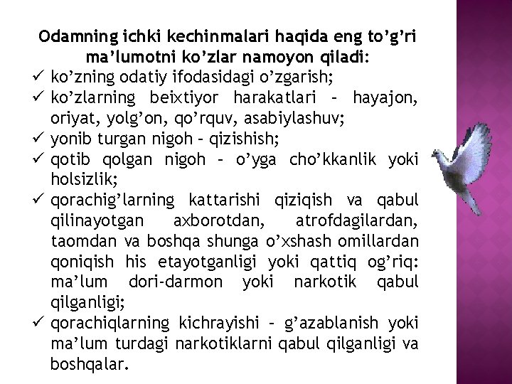 Оdаmning ichki kеchinmаlаri hаqidа eng to’g’ri mа’lumоtni ko’zlаr nаmоyon qilаdi: ü ko’zning оdаtiy ifоdаsidаgi