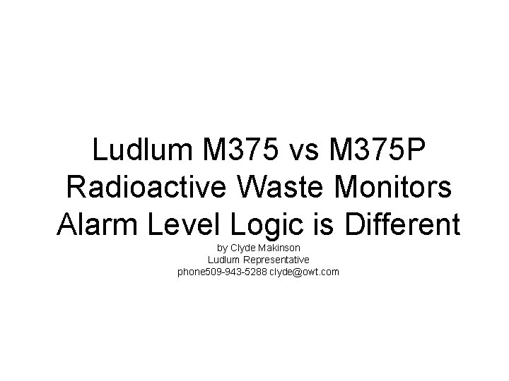 Ludlum M 375 vs M 375 P Radioactive Waste Monitors Alarm Level Logic is