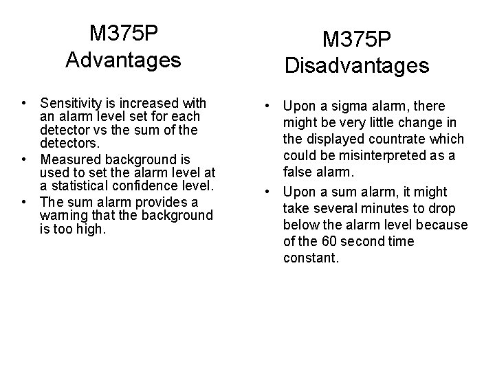 M 375 P Advantages • Sensitivity is increased with an alarm level set for