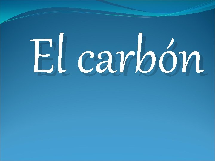 El carbón 