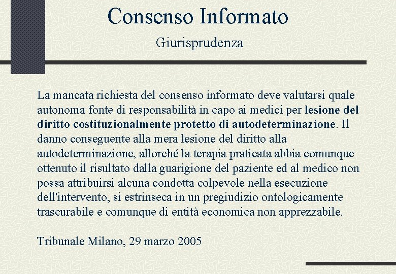 Consenso Informato Giurisprudenza La mancata richiesta del consenso informato deve valutarsi quale autonoma fonte