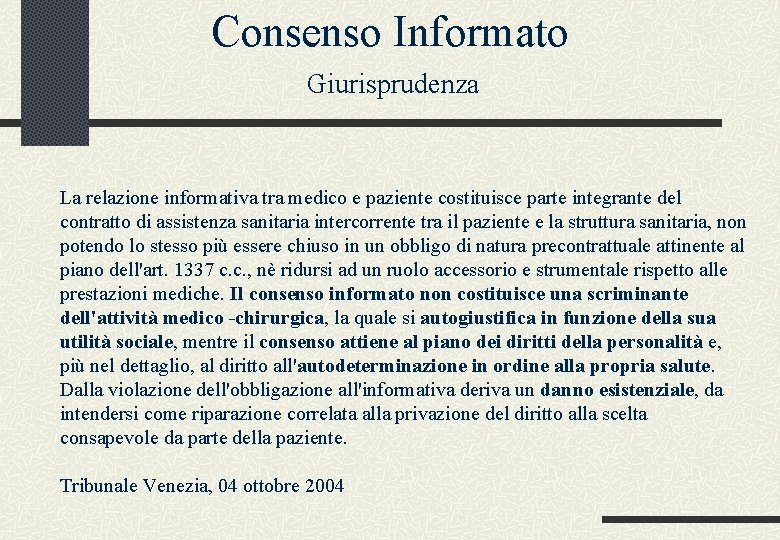 Consenso Informato Giurisprudenza La relazione informativa tra medico e paziente costituisce parte integrante del