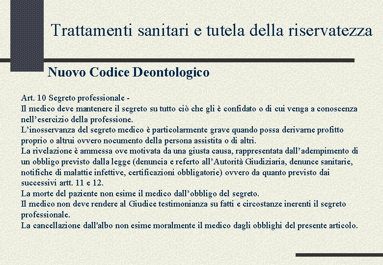 Trattamenti sanitari e tutela della riservatezza Nuovo Codice Deontologico Art. 10 Segreto professionale Il