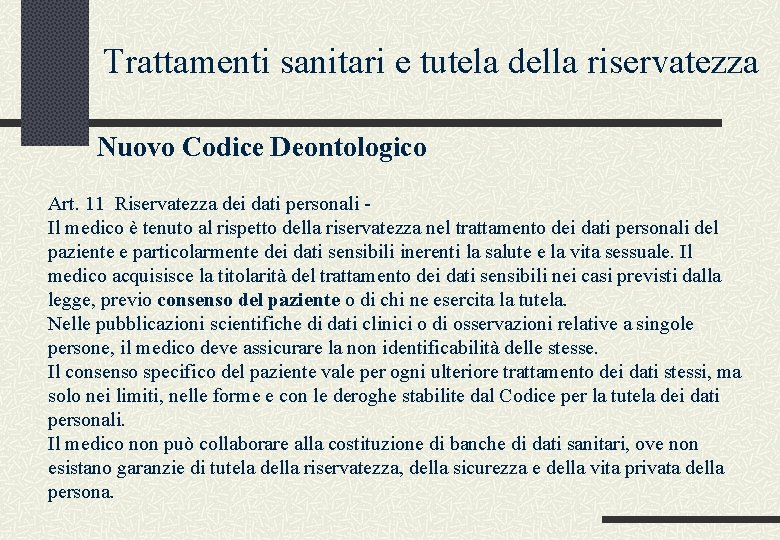 Trattamenti sanitari e tutela della riservatezza Nuovo Codice Deontologico Art. 11 Riservatezza dei dati