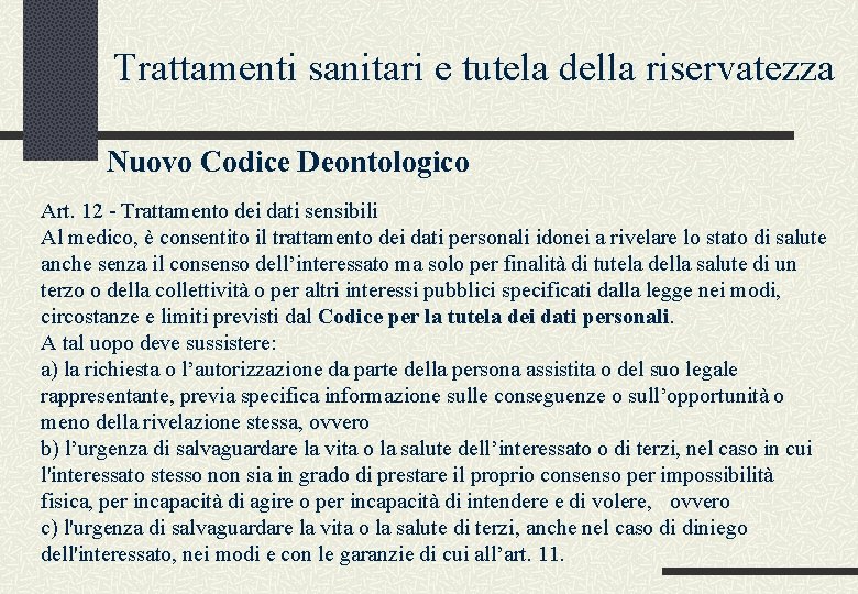 Trattamenti sanitari e tutela della riservatezza Nuovo Codice Deontologico Art. 12 - Trattamento dei