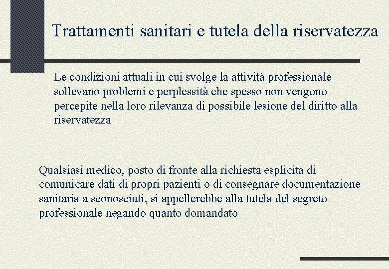 Trattamenti sanitari e tutela della riservatezza Le condizioni attuali in cui svolge la attività