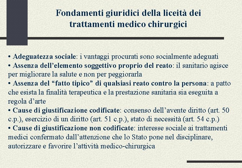Fondamenti giuridici della liceità dei trattamenti medico chirurgici • Adeguatezza sociale: i vantaggi procurati