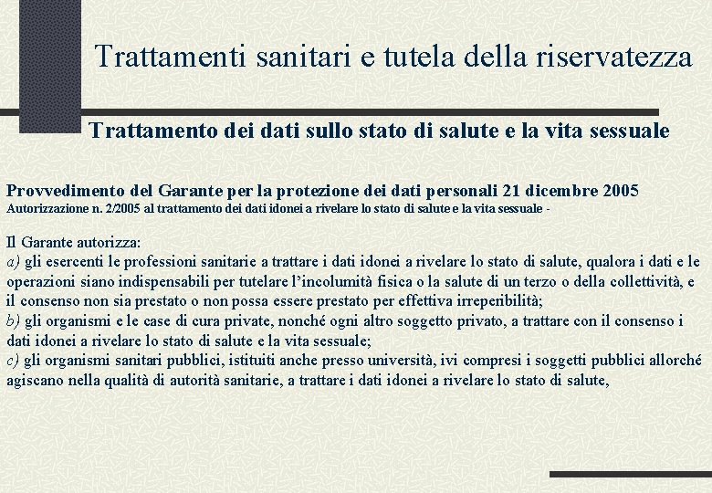 Trattamenti sanitari e tutela della riservatezza Trattamento dei dati sullo stato di salute e