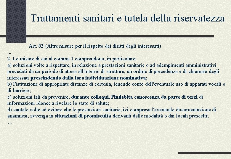 Trattamenti sanitari e tutela della riservatezza Art. 83 (Altre misure per il rispetto dei