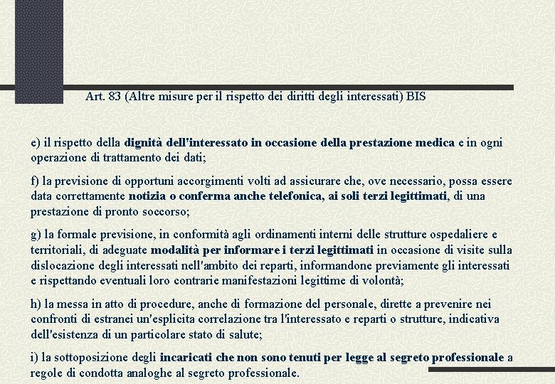  Art. 83 (Altre misure per il rispetto dei diritti degli interessati) BIS e)