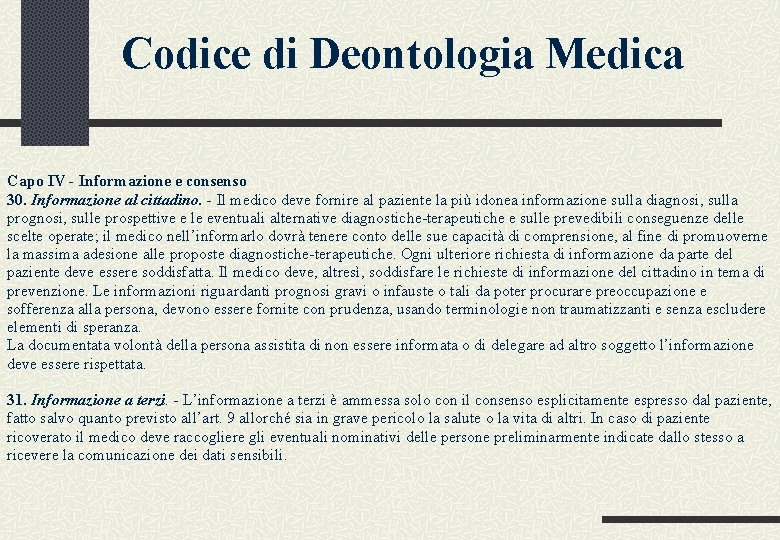 Codice di Deontologia Medica Capo IV - Informazione e consenso 30. Informazione al cittadino.